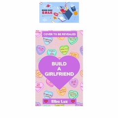 [Download] [PDF/KINDLE] Build a Girlfriend