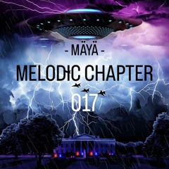 MÄYÄ @ MELODIC CHAPTER - 017