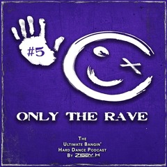 ONLY THE RAVE #05 [August 2024]