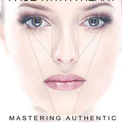 Get EBOOK 📒 Face with A Heart: Mastering Authentic Beauty Makeup by  Chris Scott EBO