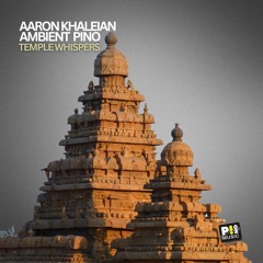 Aaron Khaleian & Ambient Pino - Temple Whispers