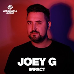 Insomniac Radio Presents: Overdrive with Joey G On IMPACT