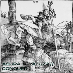 Asura & Yatuza - Conquer (Bandcamp Exclusive)