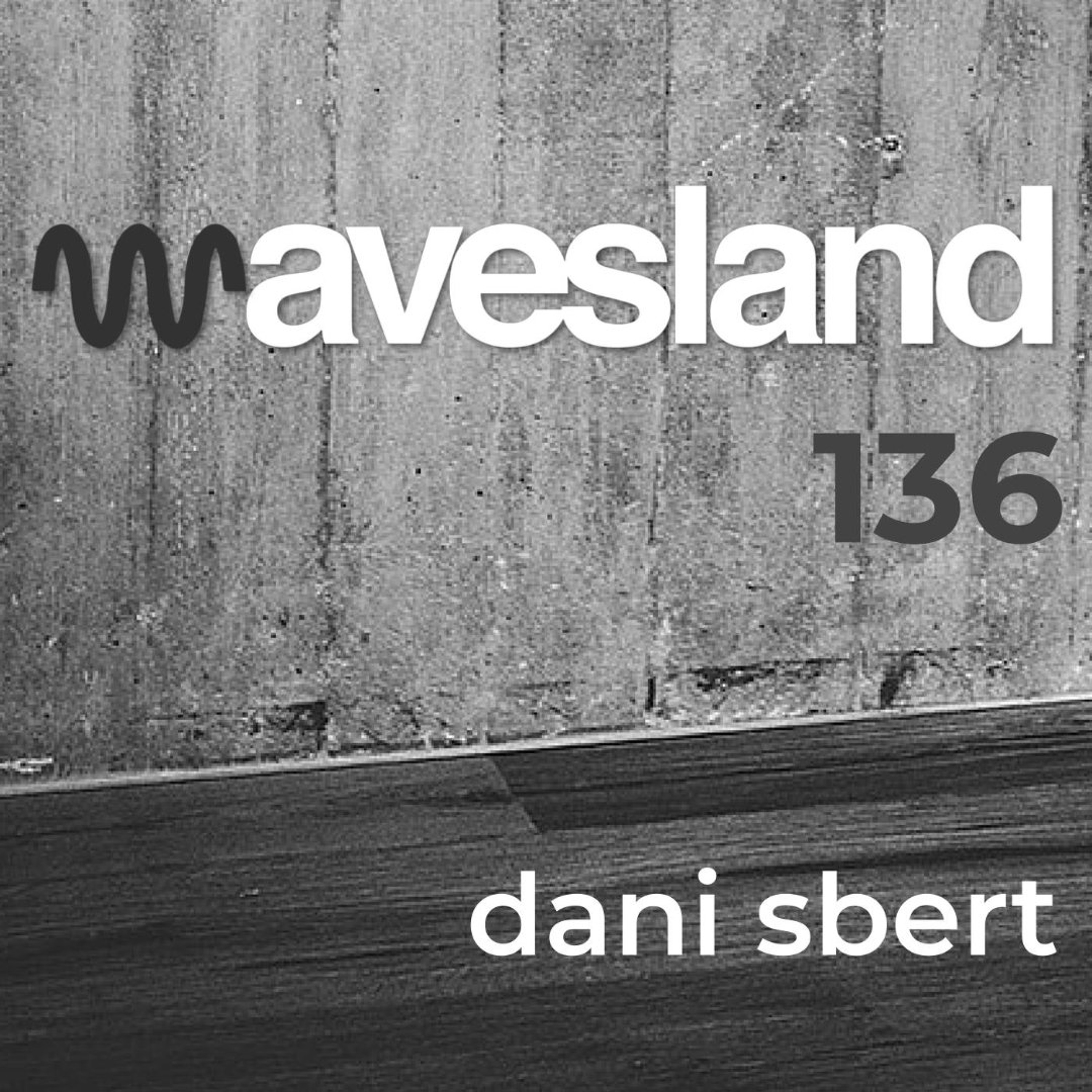Wavesland 136 - Dani Sbert episode artwork