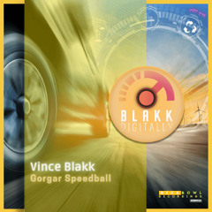 Vince Blakk - Gorgar Speedball (Short Edit)