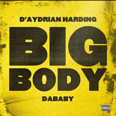D'Aydrian Harding - BIG BODY ft. DaBaby