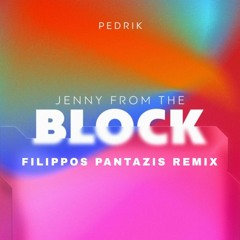 Pedrik - Jenny From The Block (Filippos Pantazis Remix)