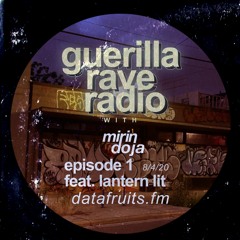 GUERILLA RAVE RADIO #1: LANTERN LIT
