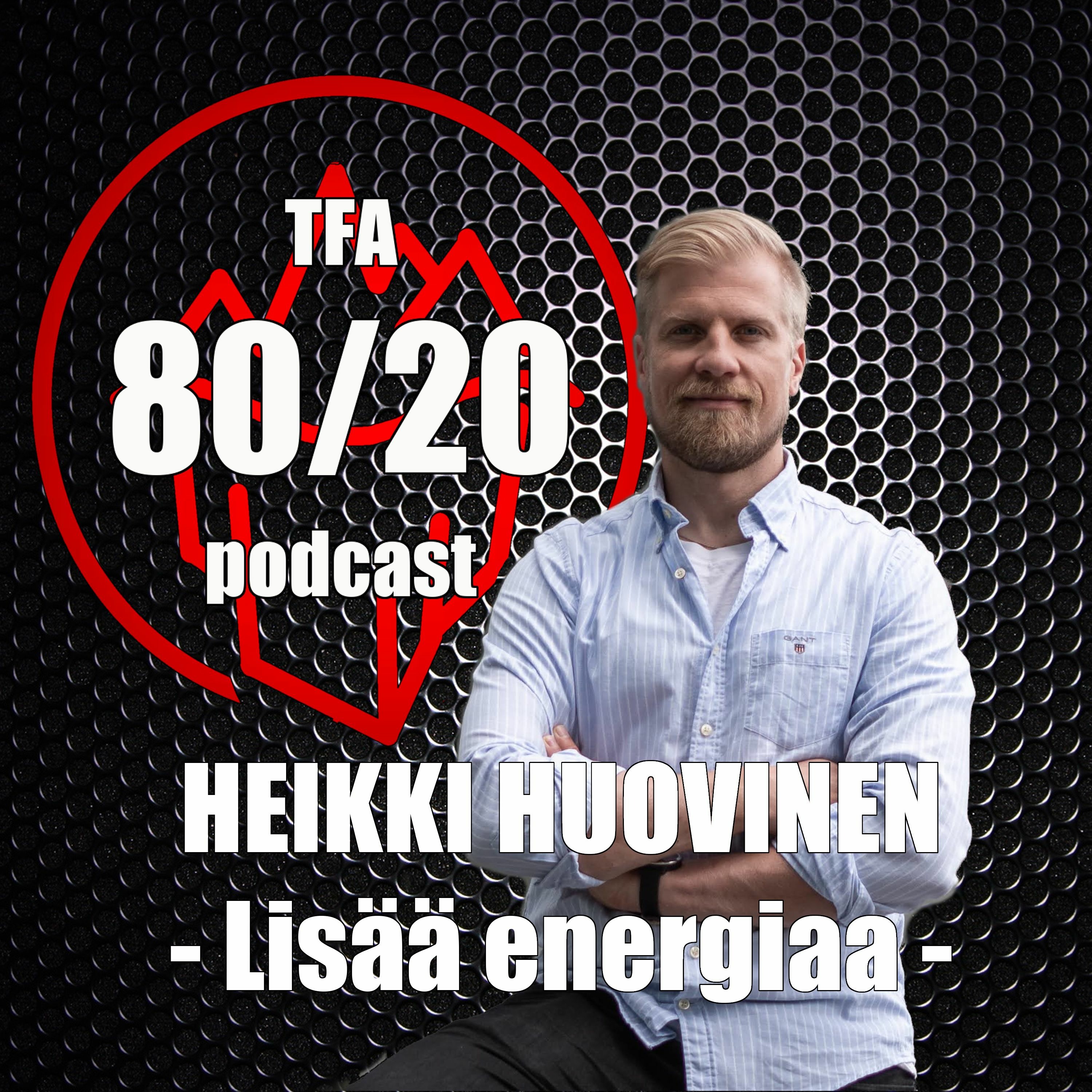 132. Heikki Huovinen, lisää energiaa