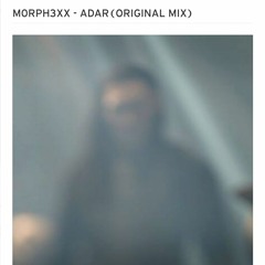 M0RPH3XX - ADAR(ORIGINAL MIX)