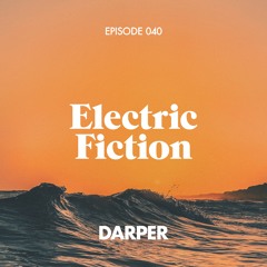 Electric Fiction Episode 040 with Darper