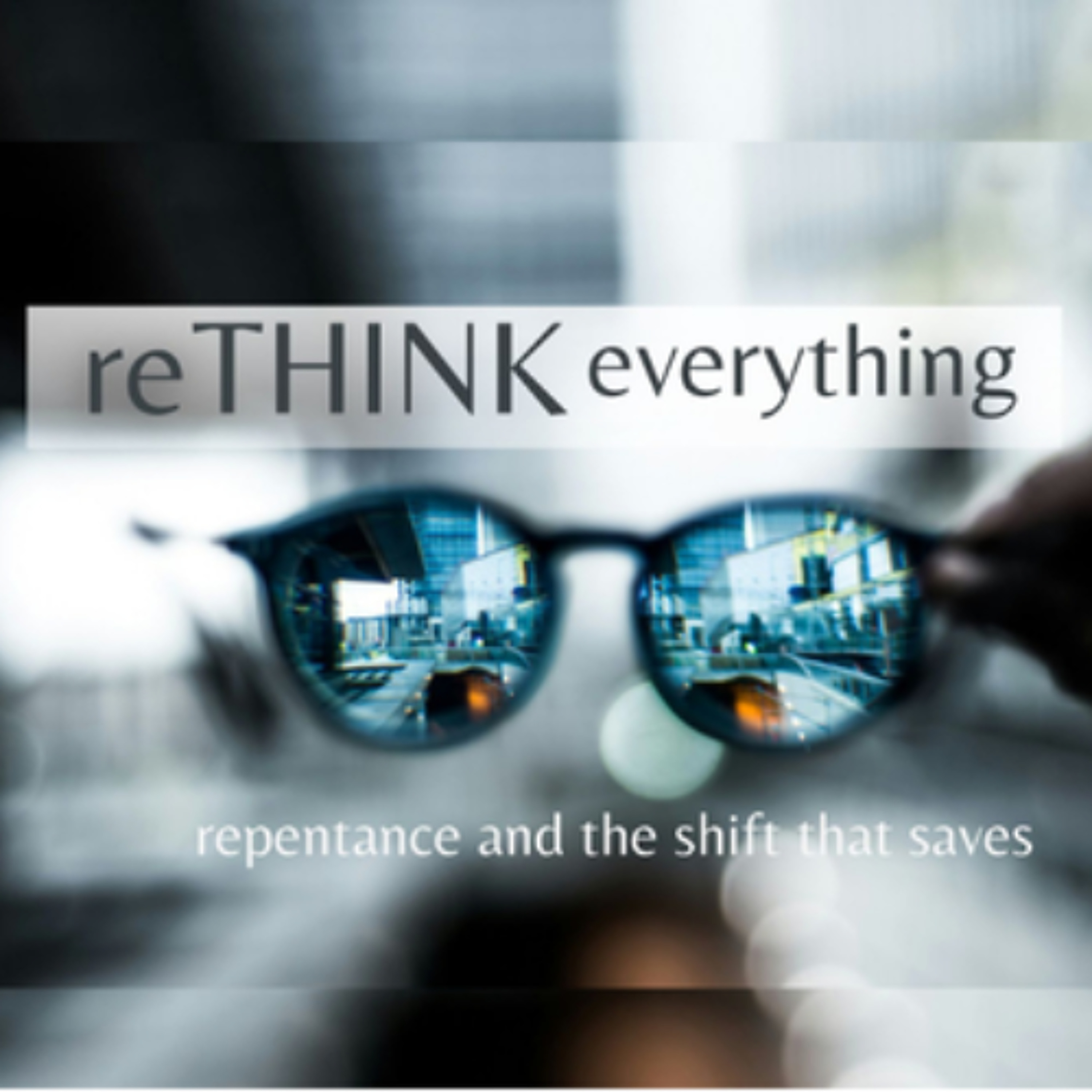 reTHINK Everything | Why We Need It - We Are Sick - Luke 5:27-32 - Luke Parker episode artwork