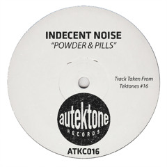 Indecent Noise "Powder & Pills" (Original Mix) (Preview) (Taken from Tektones #16)(Out 20/06/25)
