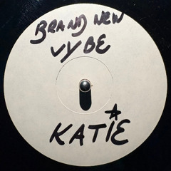 Katie- Brand New Vybe (MC Vapour Edit)