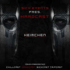 [HardCast] Sick Events pres. HEIMCHEN