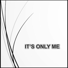 UFS - It's Only Me