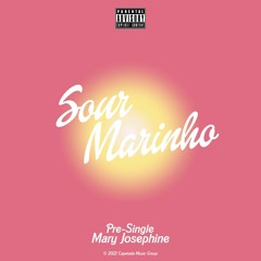 Mary Josephine - Sour Marinho