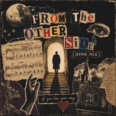 From the Other Side (Hymn Mix)