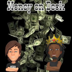 Money on Deck ft. Cha$e D’Amico