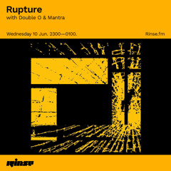 Rupture with Double O & Mantra - 10 June 2020