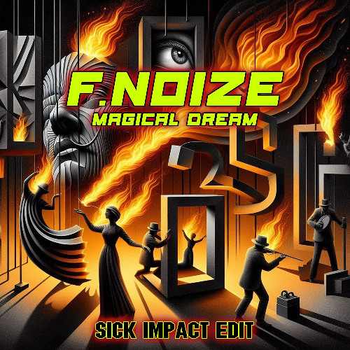 F. Noize - Magical Dream (Sick Impact Edit) (Free Download)