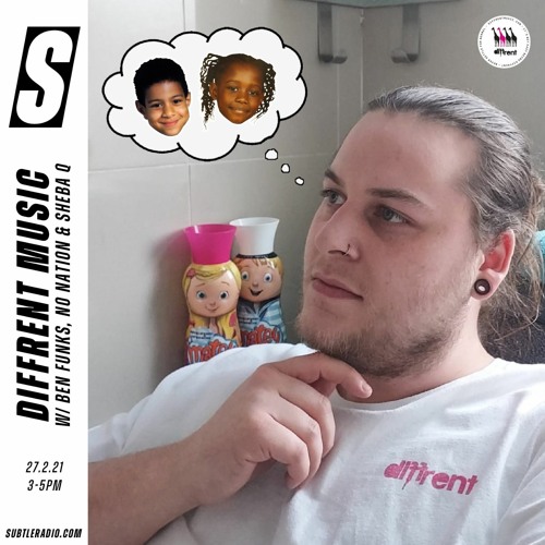 Diffrent Music x Subtle Radio (27th Feb '21)  w/ Ben Funks, No Nation & Sheba Q