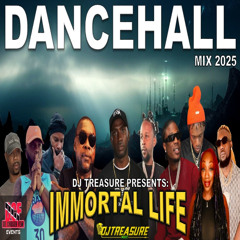 Immortal Life Dancehall Mix 2025 — Popcaan, Skippa, Vybz Kartel, Masicka | DJ Treasure