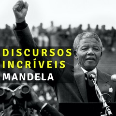 089 Discursos Incríveis - Mandela