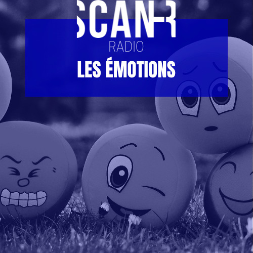 Scan-R Radio : Emission du 25 juin 2025 sur les émotions