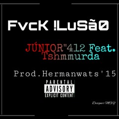 Fvck ilusão(ft.Tshmmurda) [prod.by hermanwats'15]
