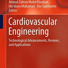 download EPUB 🖌️ Cardiovascular Engineering: Technological Advancements, Reviews, an