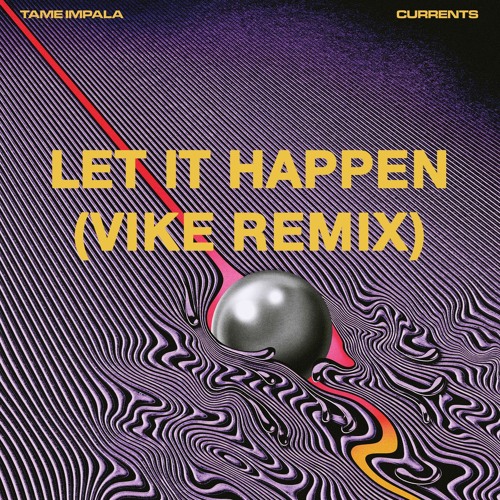 Tame Impala - Let It Happen (VIKE Remix) PREVIEW
