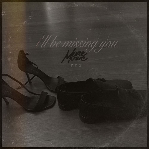 I'll Be Missing You (MoreMusic Afro Remix)