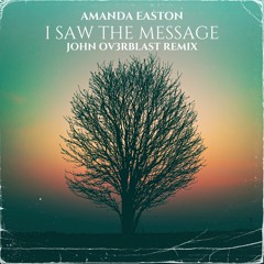 Amanda Easton - I Got The Message (John Ov3rblast Remix)