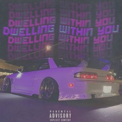 Dwelling Within You {all platforms}