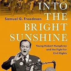 * Into the Bright Sunshine: Young Hubert Humphrey and the Fight for Civil Rights (PIVOTAL MOMEN