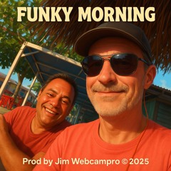 Funky Morning ( Feat Dan/ music Jim )