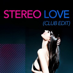 Stereo Love (DJZ 'Wish It Was You' Edit)
