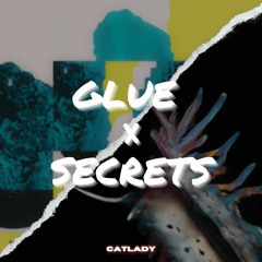 Glue X Secrets (Catlady Mashup) [FREE DOWNLOAD] *LINK IN DESCRIPTION*