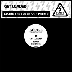 MAN!K Producer - Get Loaded [OUT NOW]