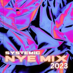 Systemic - NYE 2023 Mix