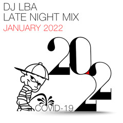 Dj LBA - Late Night Mix (January 2022)