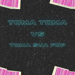 TOMA TOMA VS TOMA SUA FDP