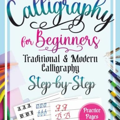 Stream !@ Calligraphy for Beginners + Course on the Theory of Traditional  & Modern Calligraphy, Step by User 946285059