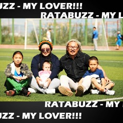 RatAbuZz - MY LOVER!!!