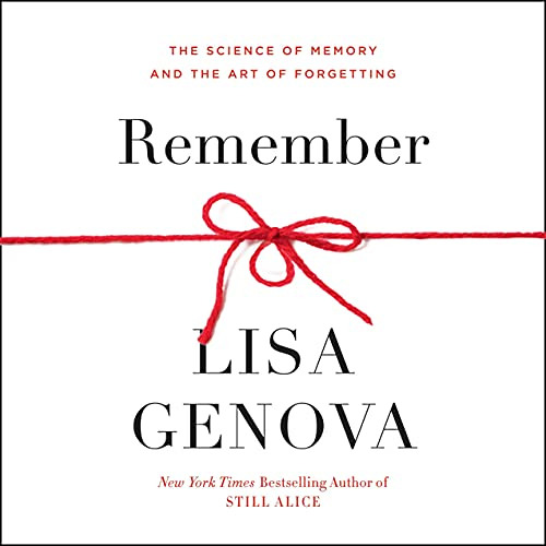 [Download] EBOOK 📌 Remember: The Science of Memory and the Art of Forgetting by  Lis