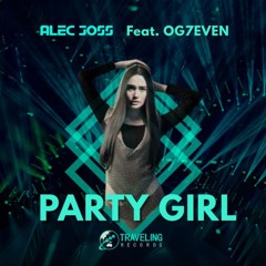 PARTY GIRL Feat. ALEC JOSS (rap) OG7EVEN (singing)