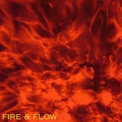FIRE & FLOW