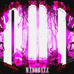 MADDBAZZ - OUT (BDAY FREE DL)