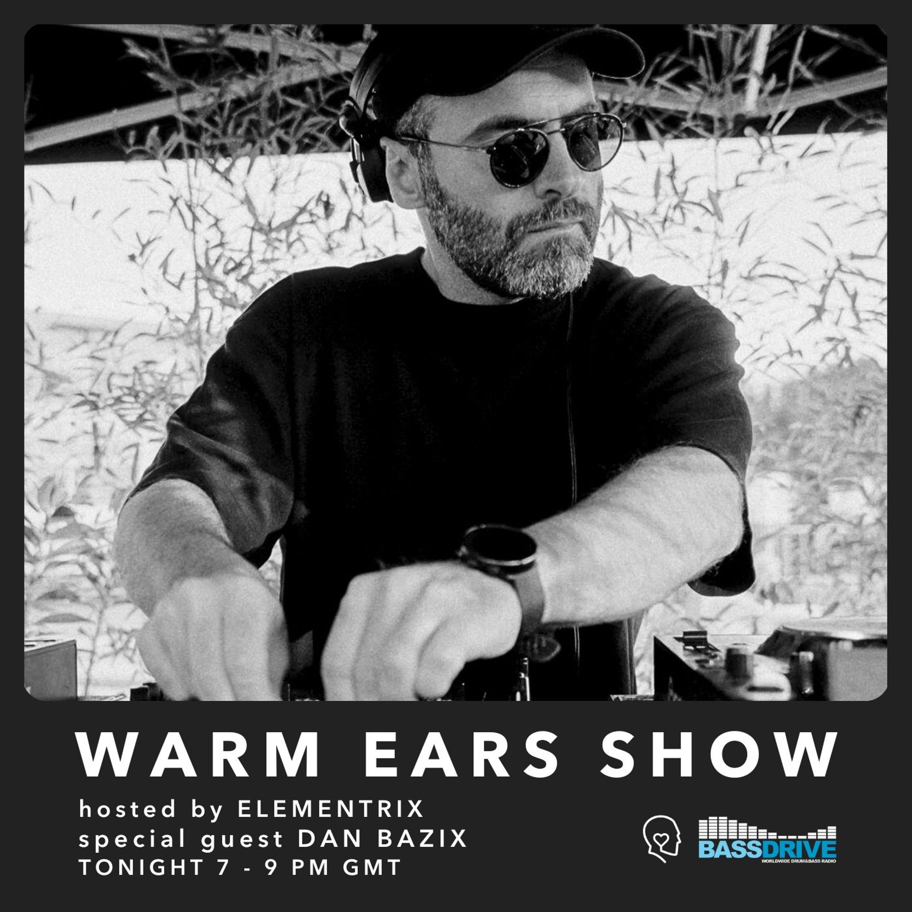 Warm Ears Show hosted by Elementrix @Bassdrive.com [Special guest: Dan Bazix] (14th Sep 2025) episode artwork